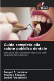 Guida completa alla salute pubblica dentale