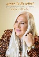 Aynurla Hasbihal - Akgün, Aynur