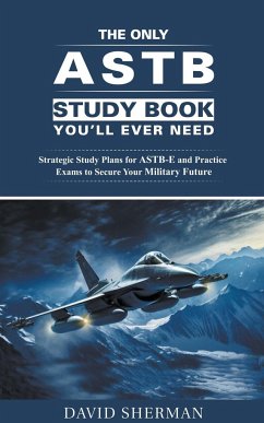 The Only ASTB Study Book You'll Ever Need - Sherman, David