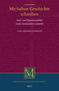 Mit Sallust Geschichte Schreiben: Inter- Und Hypotextualität in Der Nachantiken Latinität - Bieritz, Carl-Friedrich