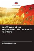 Les Wayuu et les Wayuunaiki : de l'oralité à l'écriture