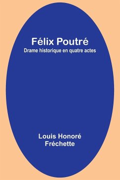 Félix Poutré - Fréchette, Louis Honoré