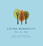 Living Mindfully day by day