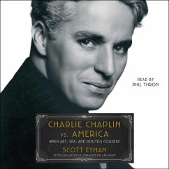 Charlie Chaplin vs. America - Eyman, Scott