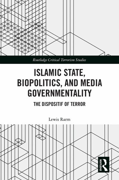 Islamic State, Biopolitics and Media Governmentality (eBook, PDF) Islamic State, Biopolitics and Media Governmentality (eBook, PDF)