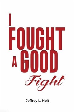 I Fought a Good Fight - Holt, Jeffrey L