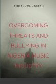 Overcoming Threats and Bullying in Nigeria Music Industry