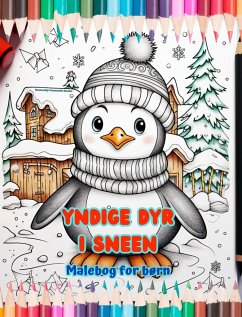 Yndige dyr i sneen - Malebog for børn - Kreative scener af dyr, der nyder vinteren - Books, Naturally Funtastic