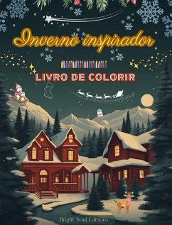 Inverno inspirador   Livro de colorir   Elementos impressionantes de inverno e Natal em lindos padrões criativos - Editions, Bright Soul