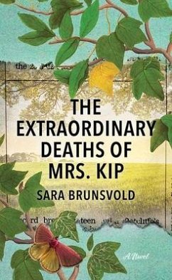 The Extraordinary Deaths of Mrs. Kip - Brunsvold, Sara