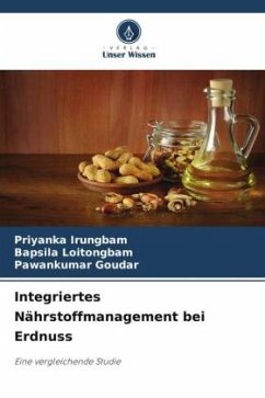Integriertes Nährstoffmanagement bei Erdnuss - Irungbam, Priyanka;Loitongbam, Bapsila;Goudar, Pawankumar