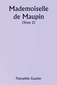 Mademoiselle de Maupin ( Tome 2) - Gautier, Théophile