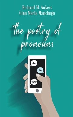 The Poetry of Pronouns - Ankers, Richard M; Manchego, Gina Maria