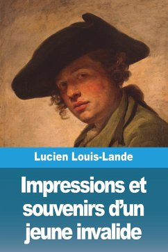 Impressions et souvenirs d'un jeune invalide - Louis-Lande, Lucien