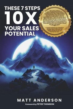 The These 7 Steps 10x Your Sales Potential - Anderson, Matt