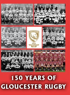 150 Years of Gloucester Rugby, 1873-2023 - Collier, Chris; King, Malc; Williams, Dick