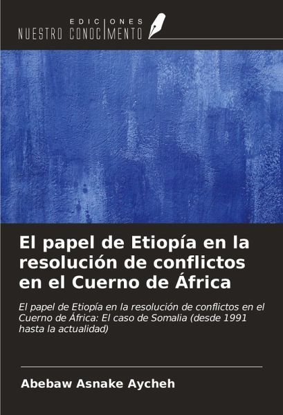 El papel de Etiopía en la resolución de conflictos en el Cuerno de África