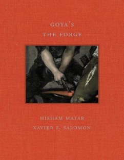 Goya's the Forge - Matar, Hisham; Salomon, Xavier F