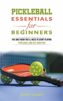 Pickleball Essentials For Beginners - Aerhart, Joshua