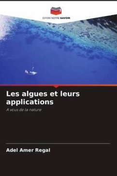 Les algues et leurs applications - Regal, Adel Amer