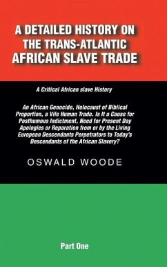 A Detailed History on the Trans-Atlantic African Slave Trade - Woode, Oswald