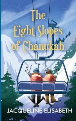 The Eight Slopes of Chanukah - Elisabeth, Jacqueline