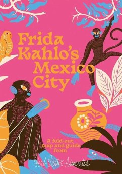 Frida Kahlo's Mexico City - Lepere, Imogen