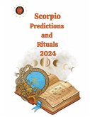 Scorpio Predictions and Rituals 2024
