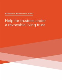 Managing Someone Else's Money - Help for trustees under a revocable living trust - Consumer Financial Protection Bureau; Federal Deposit Insurance Corporation