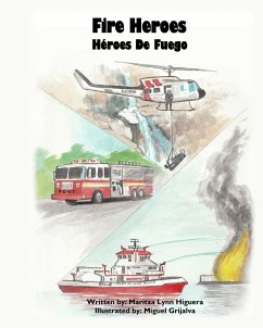 Fire Heroes - Héroes De Fuego - Higuera, Maritza Lynn