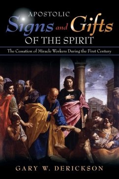 Apostolic Signs and Gifts of the Spirit - Derickson, Gary W