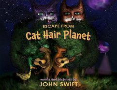Escape from Cat Hair Planet - Swift, John