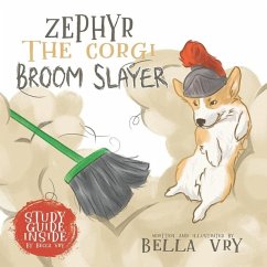 Zephyr the Corgi Broom Slayer - Vry, Becca; Vry, Bella