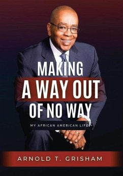 Making A Way Out of No Way - Grisham, Arnold T