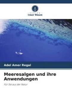 Meeresalgen und ihre Anwendungen - Regal, Adel Amer