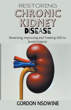 Restoring Chronic Kidney Disease - Nsowine, Gordon