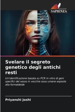 Svelare il segreto genetico degli antichi resti - Joshi, Priyanshi