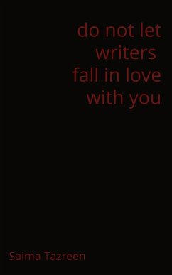 do not let writers fall in love with you - Tazreen, Saima