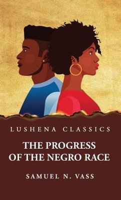The Progress of the Negro Race - Samuel N Vass