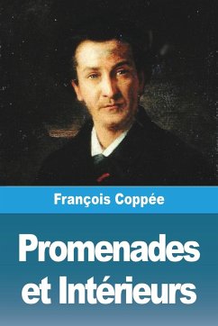 Promenades et Intérieurs - Coppée, François