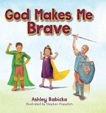 God Makes Me Brave