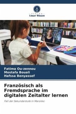 Französisch als Fremdsprache im digitalen Zeitalter lernen - Ou-zennou, Fatima;Bouali, Mostafa;Benyassef, Hafssa