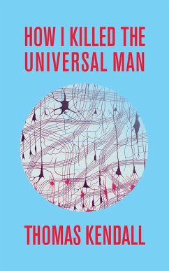 How I Killed the Universal Man - Kendall, Thomas