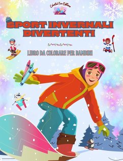 Sport invernali divertenti - Libro da colorare per bambini - Illustrazioni creative e allegre per promuovere lo sport - Editions, Colorful Fun