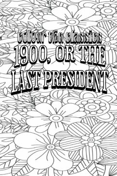 1900, or the Last President - Colour the Classics