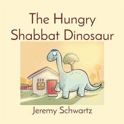 The Hungry Shabbat Dinosaur - Schwartz, Jeremy