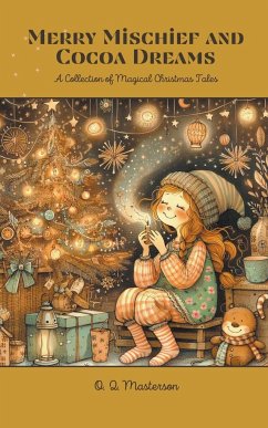 Merry Mischief and Cocoa Dreams - Masterson, O. Q.