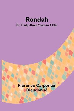 Rondah; Or, thirty-three years in a star - Dieudonné, Florence Carpenter