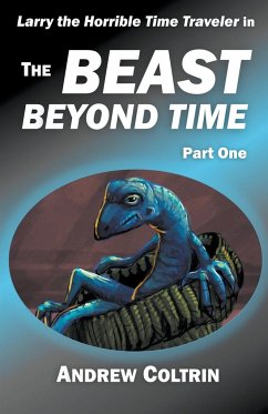 The Beast Beyond Time, Part One - Coltrin, Andrew