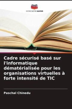 Cadre sécurisé basé sur l'informatique dématérialisée pour les organisations virtuelles à forte intensité de TIC - Chinedu, Paschal